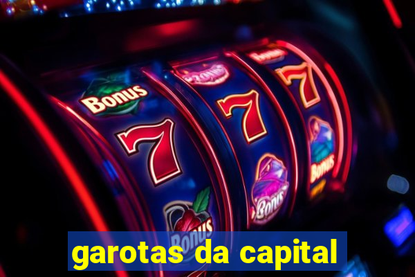 garotas da capital